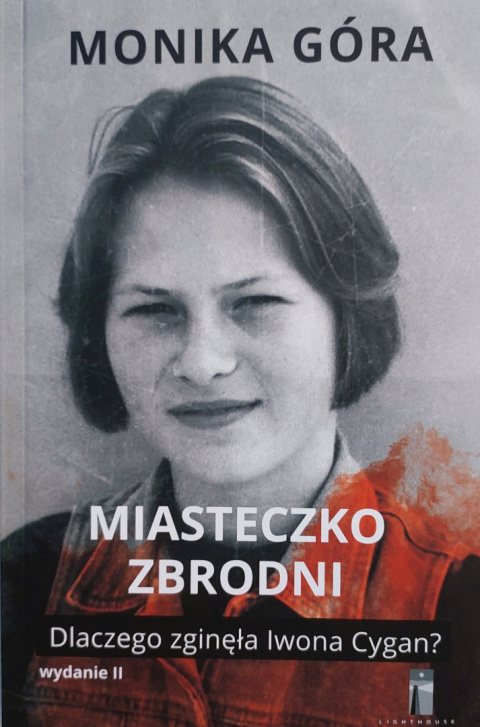 "Miasteczko zbrodni. Dlaczego zginęła Iwona Cygan?". Wydanie II papierowe. "Miasteczko zbrodni. Dlaczego zginęła Iwona Cygan?". Wydanie II papierowe.