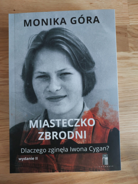 "Miasteczko zbrodni. Dlaczego zginęła Iwona Cygan?". Wydanie II papierowe. "Miasteczko zbrodni. Dlaczego zginęła Iwona Cygan?". Wydanie II papierowe.